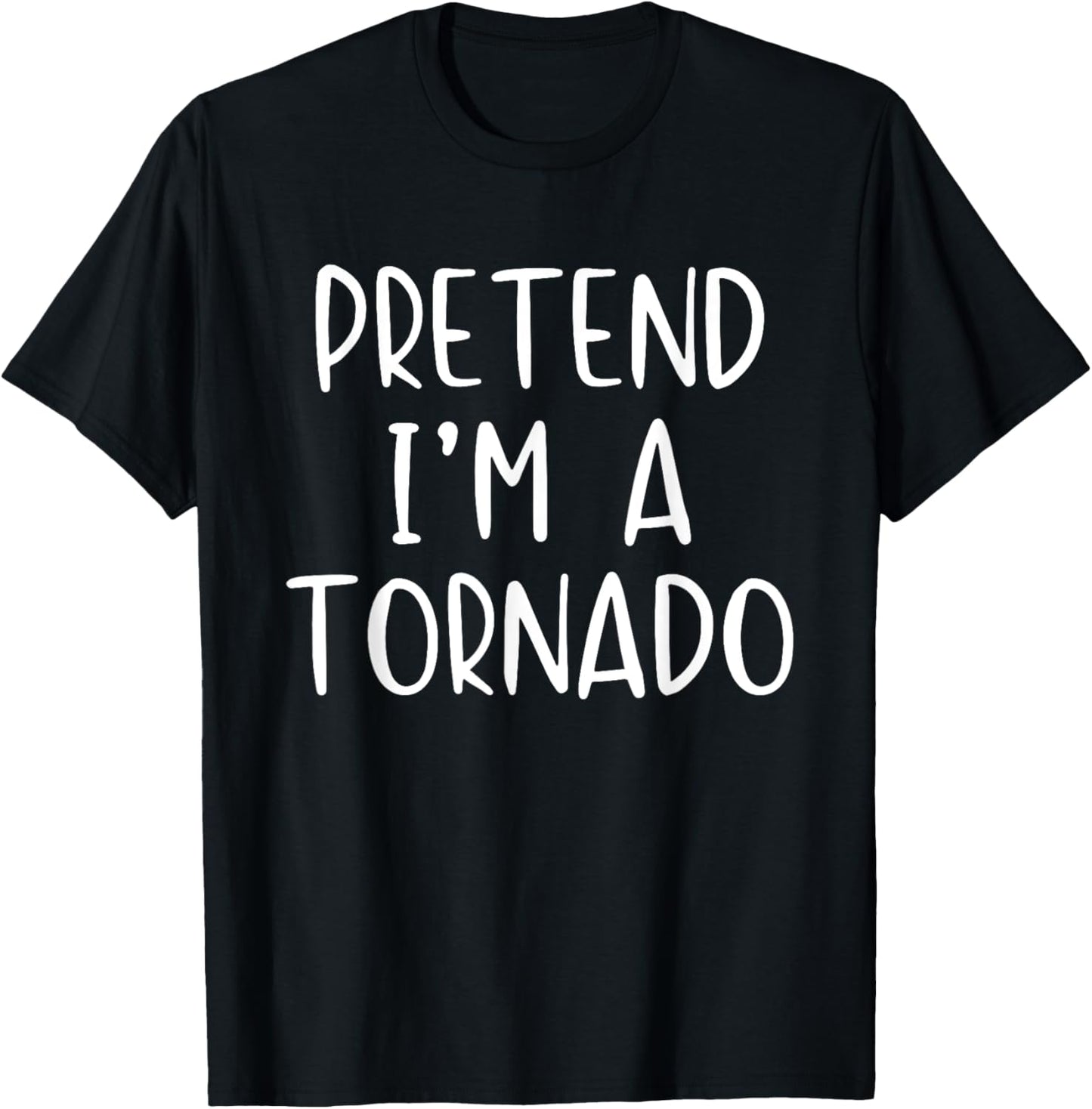 Pretend I'm A Tornado Costume Halloween Simple Funny Weather T-Shirt - T-Shirt | Black