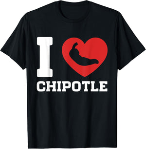 I Love Chipotle Spicy Mexican Food Chipotle Lover T-Shirt - T-Shirt | Black