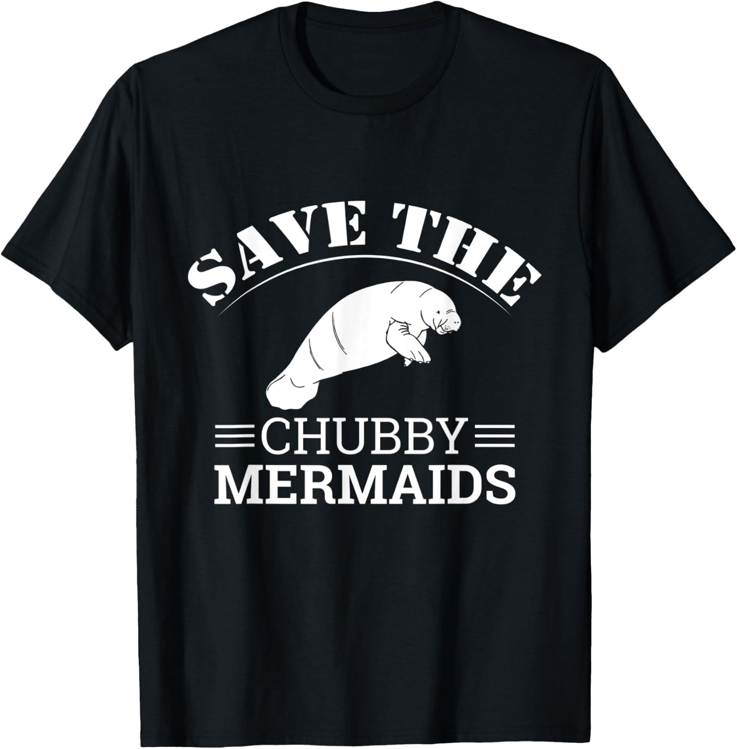 Save The Chubby Mermaids Illustration: Funny Love Manatee T-Shirt - T-Shirt | Black