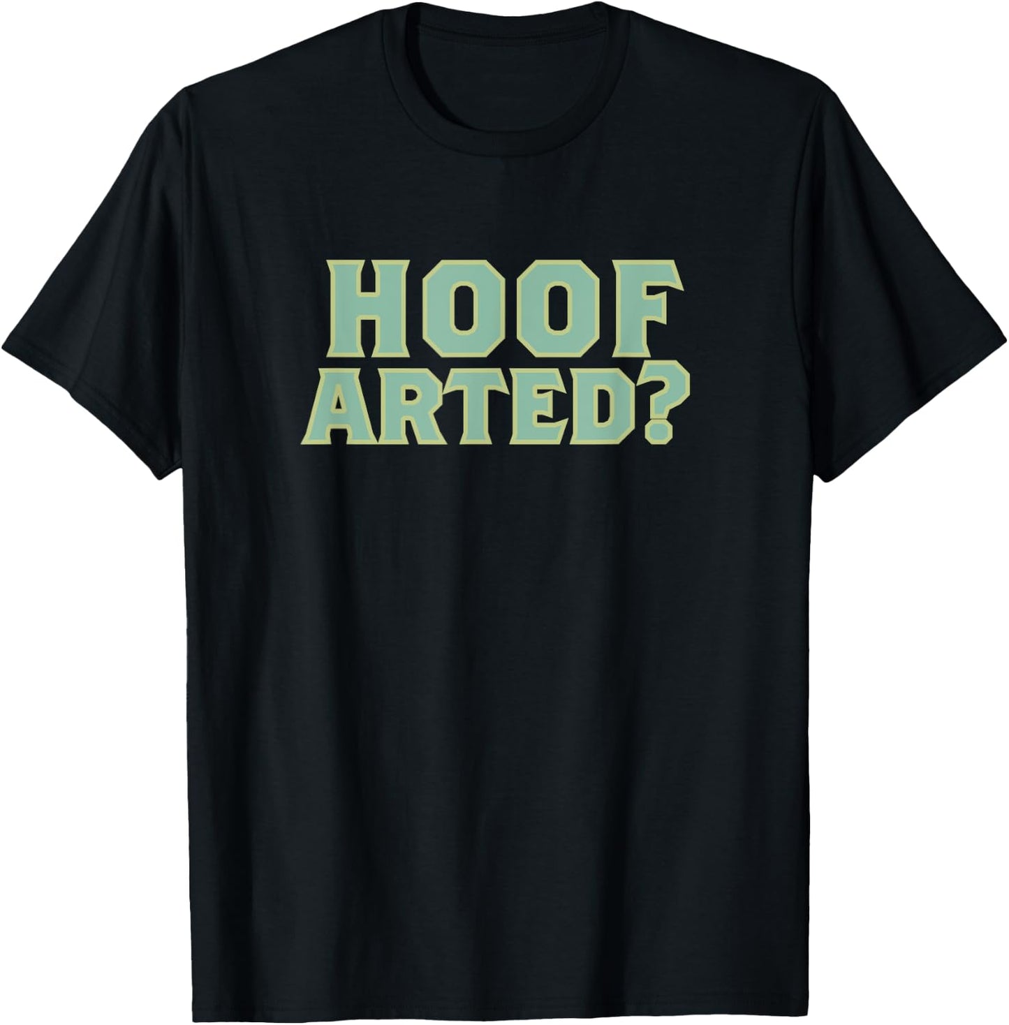 Hoof Arted - Funny Farting Dad Joke Gift T-Shirt - T-Shirt | Black