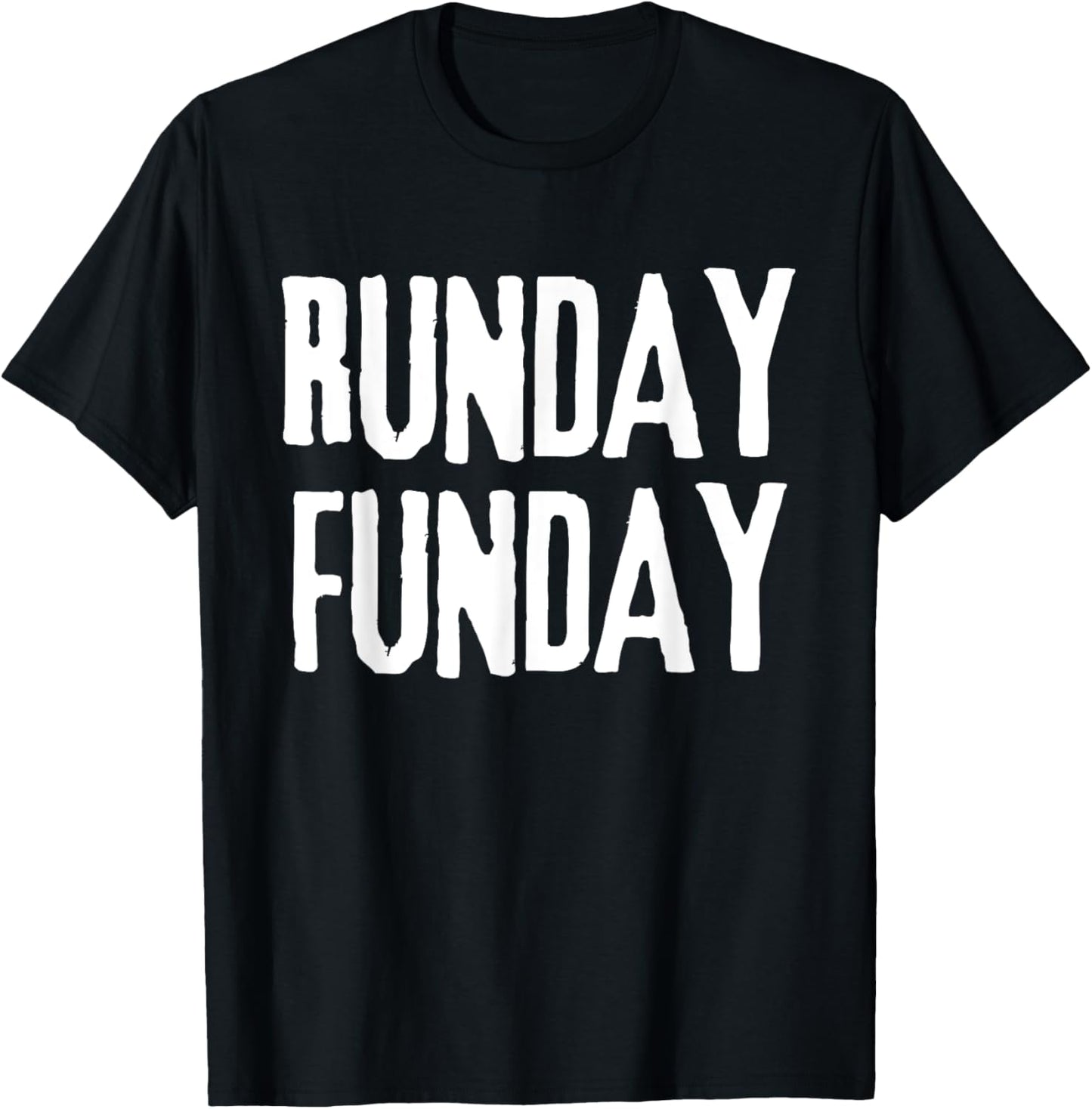RUNDAY FUNDAY Motivating Runners Run Day T-Shirt - T-Shirt | Black