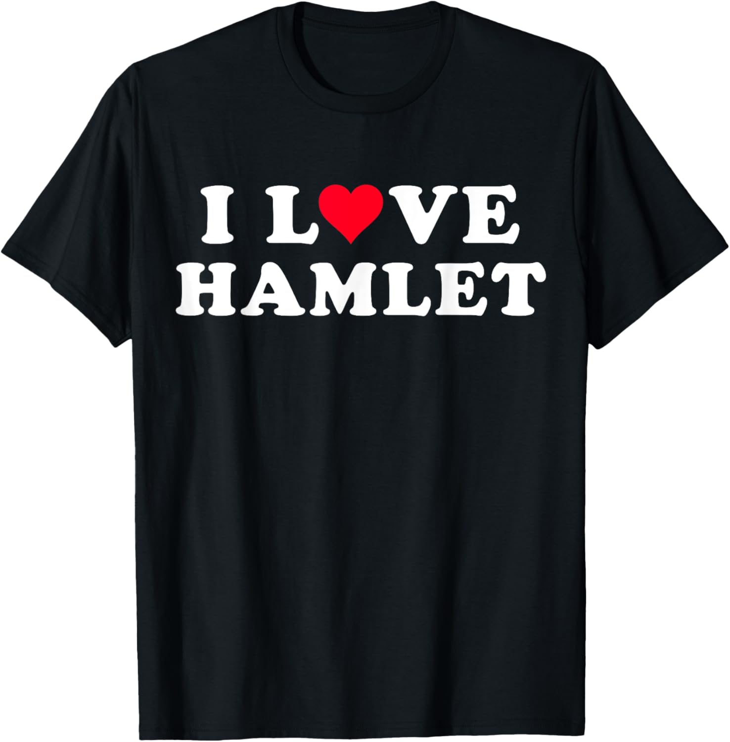 I Love Hamlet Matching Girlfriend & Boyfriend Hamlet Name T-Shirt - T-Shirt | Black
