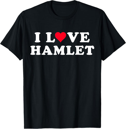 I Love Hamlet Matching Girlfriend & Boyfriend Hamlet Name T-Shirt - T-Shirt | Black