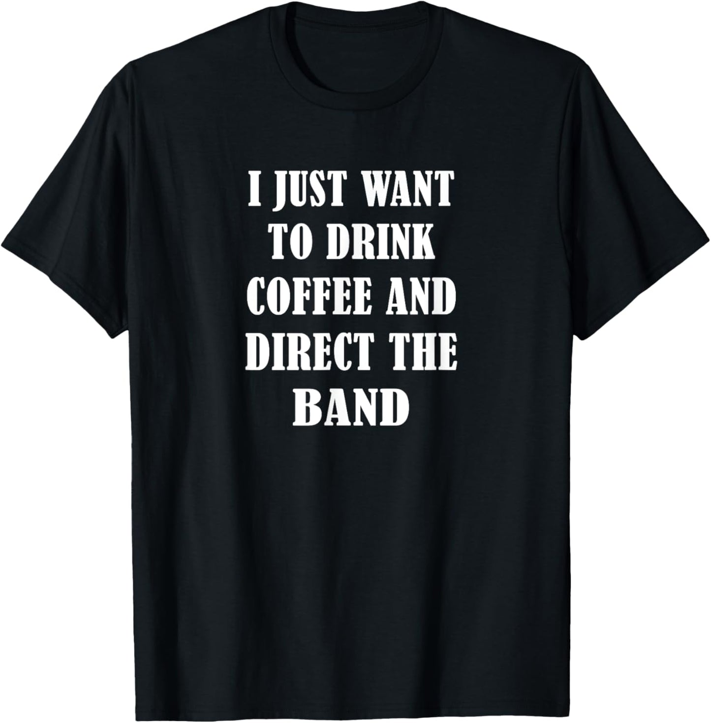 Band Director - Coffee and Direct Band - Band Leader Funny T-Shirt - T-Shirt | Black
