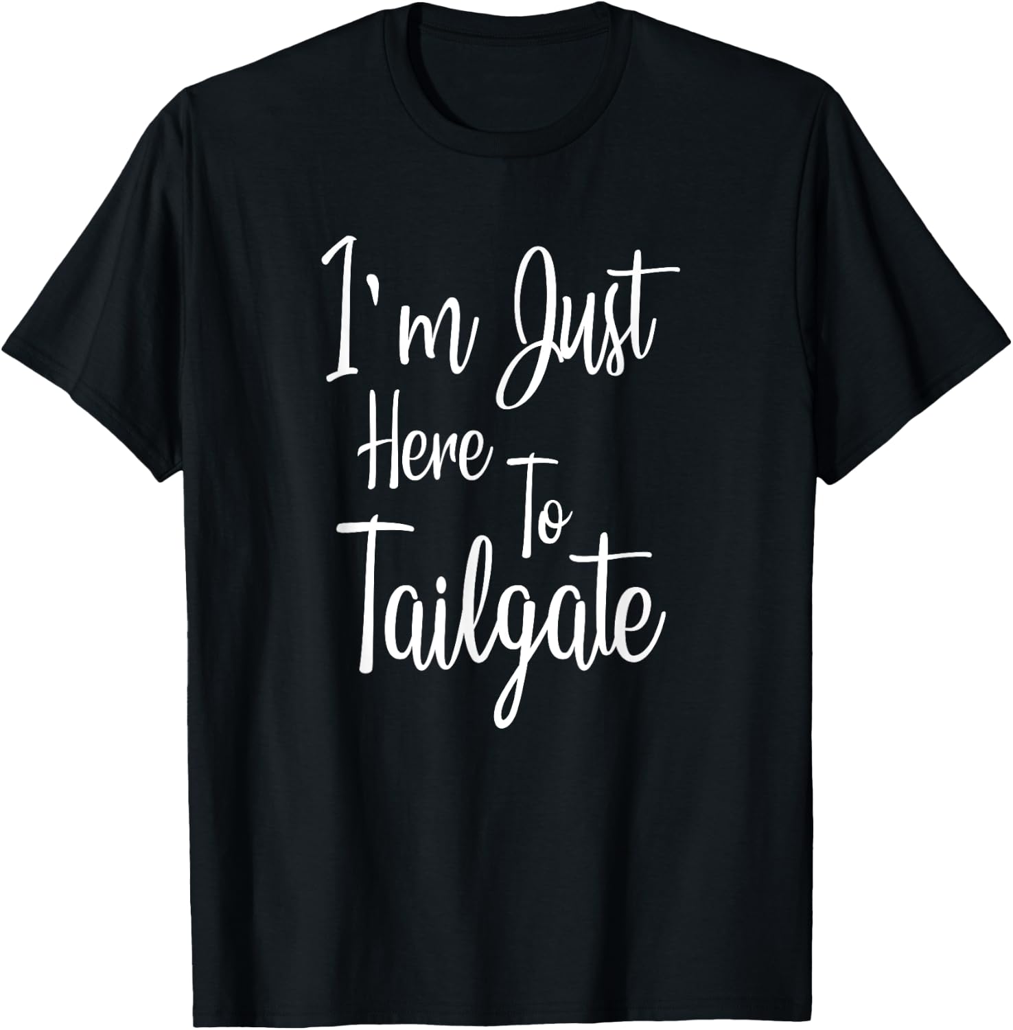 I'm Just Here To Tailgate - Football Party Gift T-Shirt - T-Shirt | Black