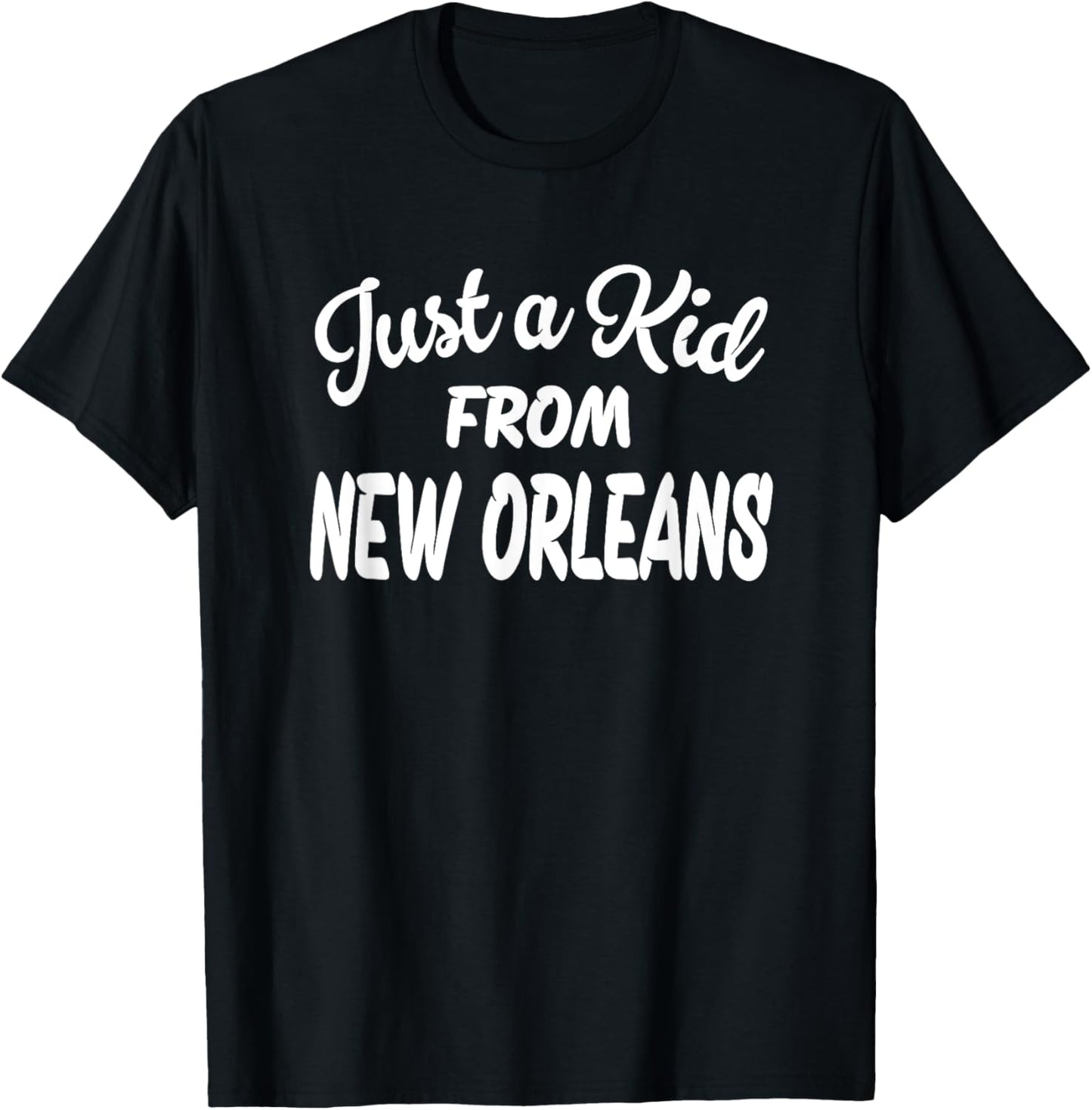Just a Kid from New Orleans T-Shirt - T-Shirt | Black
