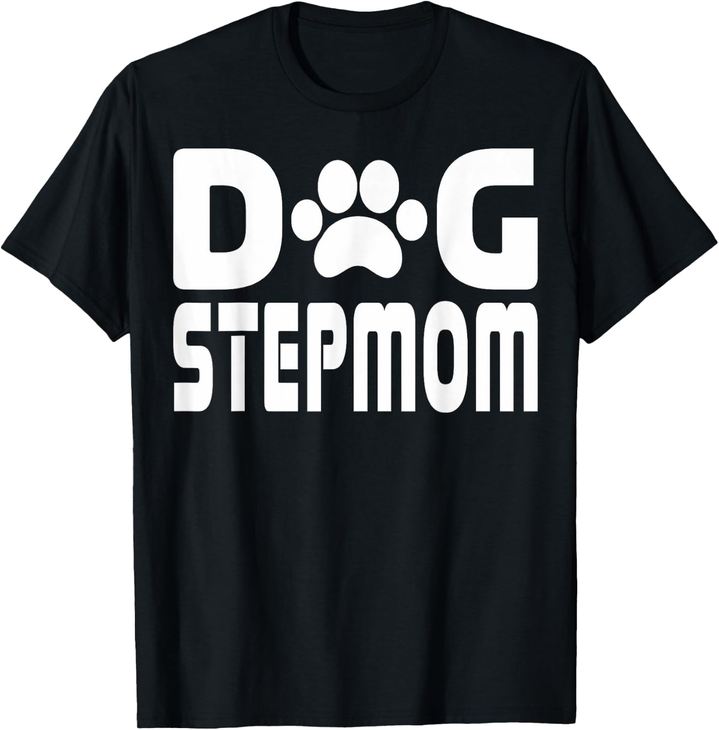 Dog Stepmom Lover Pet Mothers Day T-Shirt - T-Shirt | Black