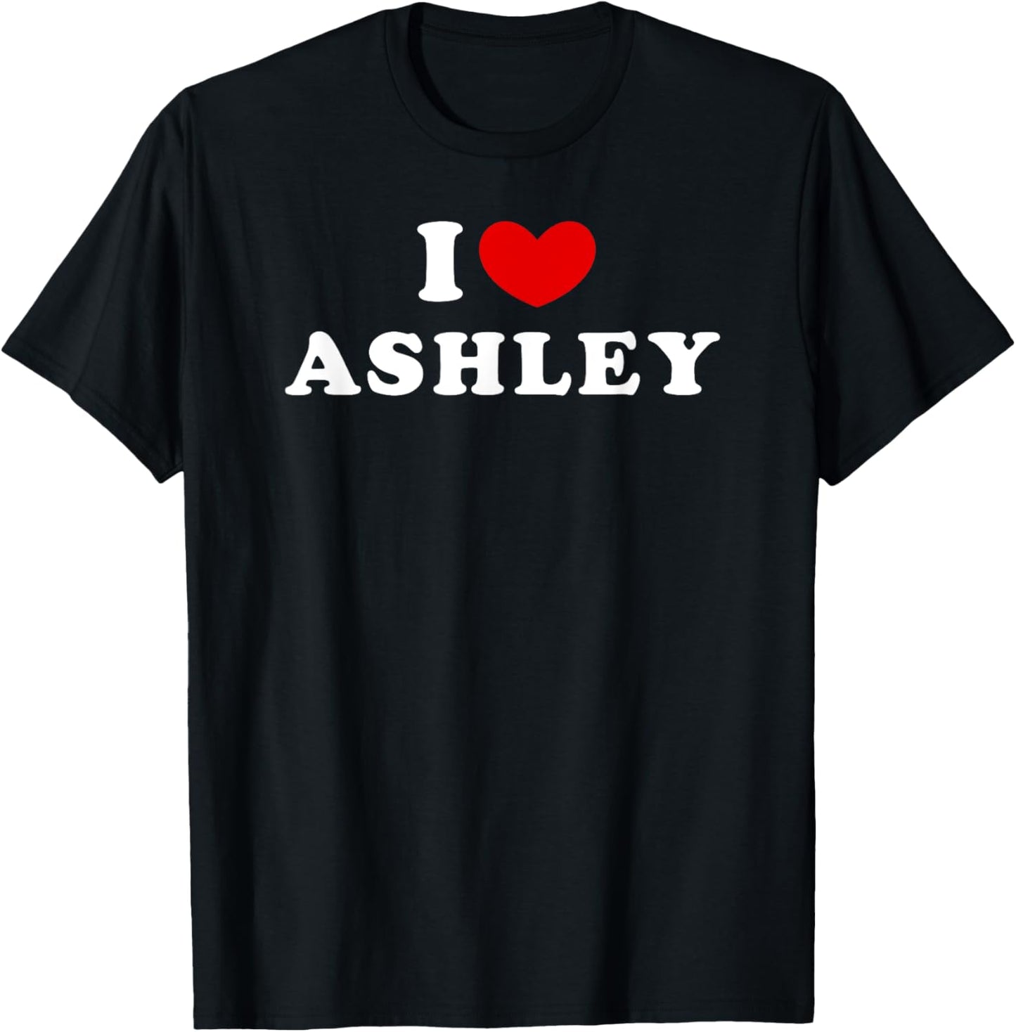 I Love Ashley, I Heart Ashley T-Shirt - T-Shirt | Black