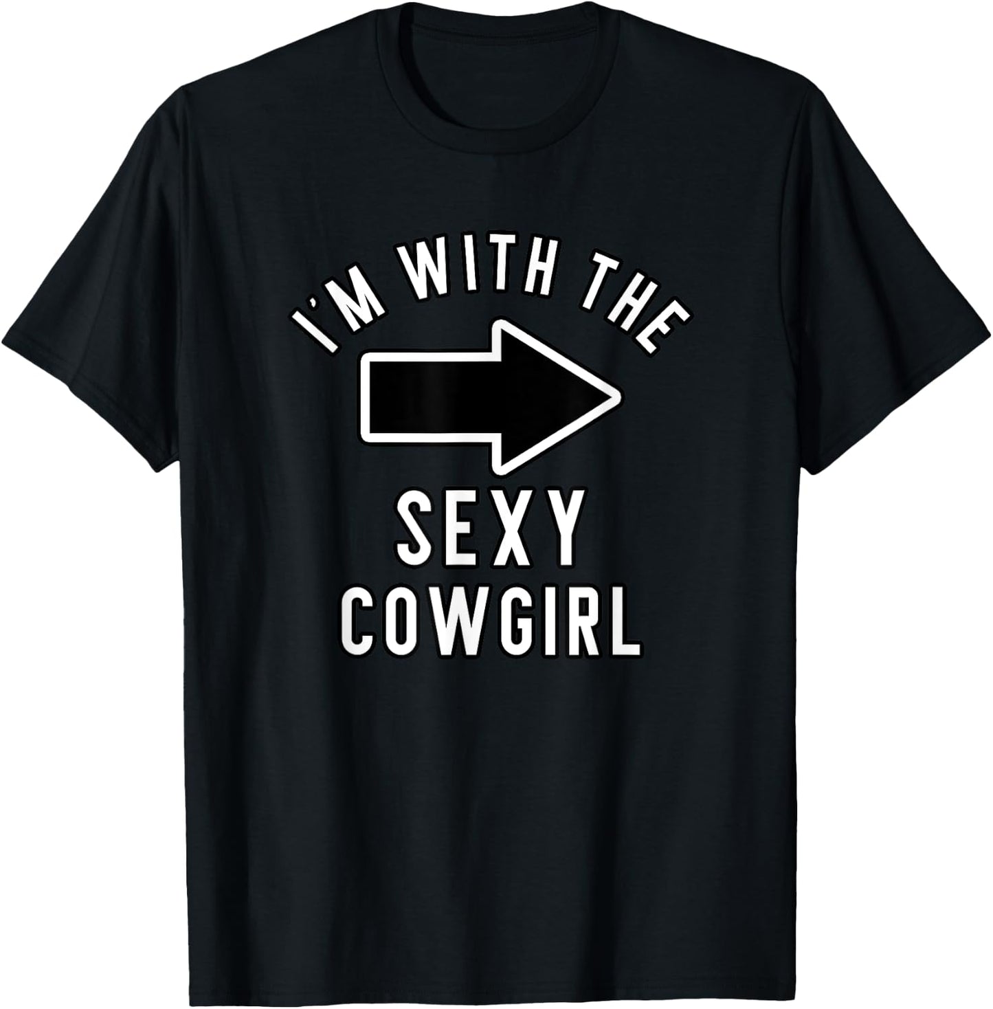 Couples Halloween Costume I'm With The Sexy Cowgirl T-Shirt - T-Shirt | Black