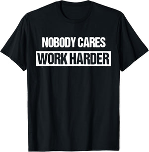 Nobody Cares Work Harder Fitness Workout Gym Gift T-Shirt - T-Shirt | Black