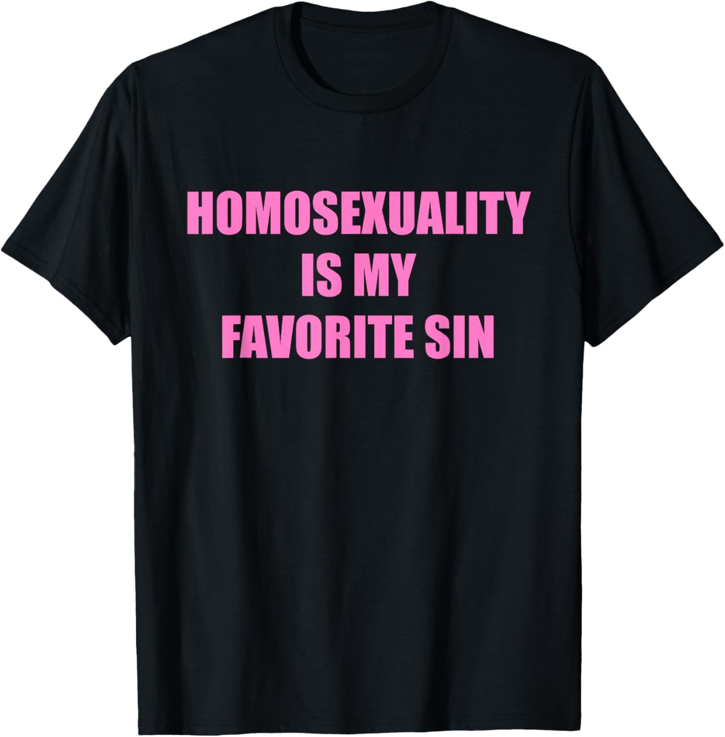 Homosexuality Is My Favorite Sin Apparel T-Shirt - T-Shirt | Black