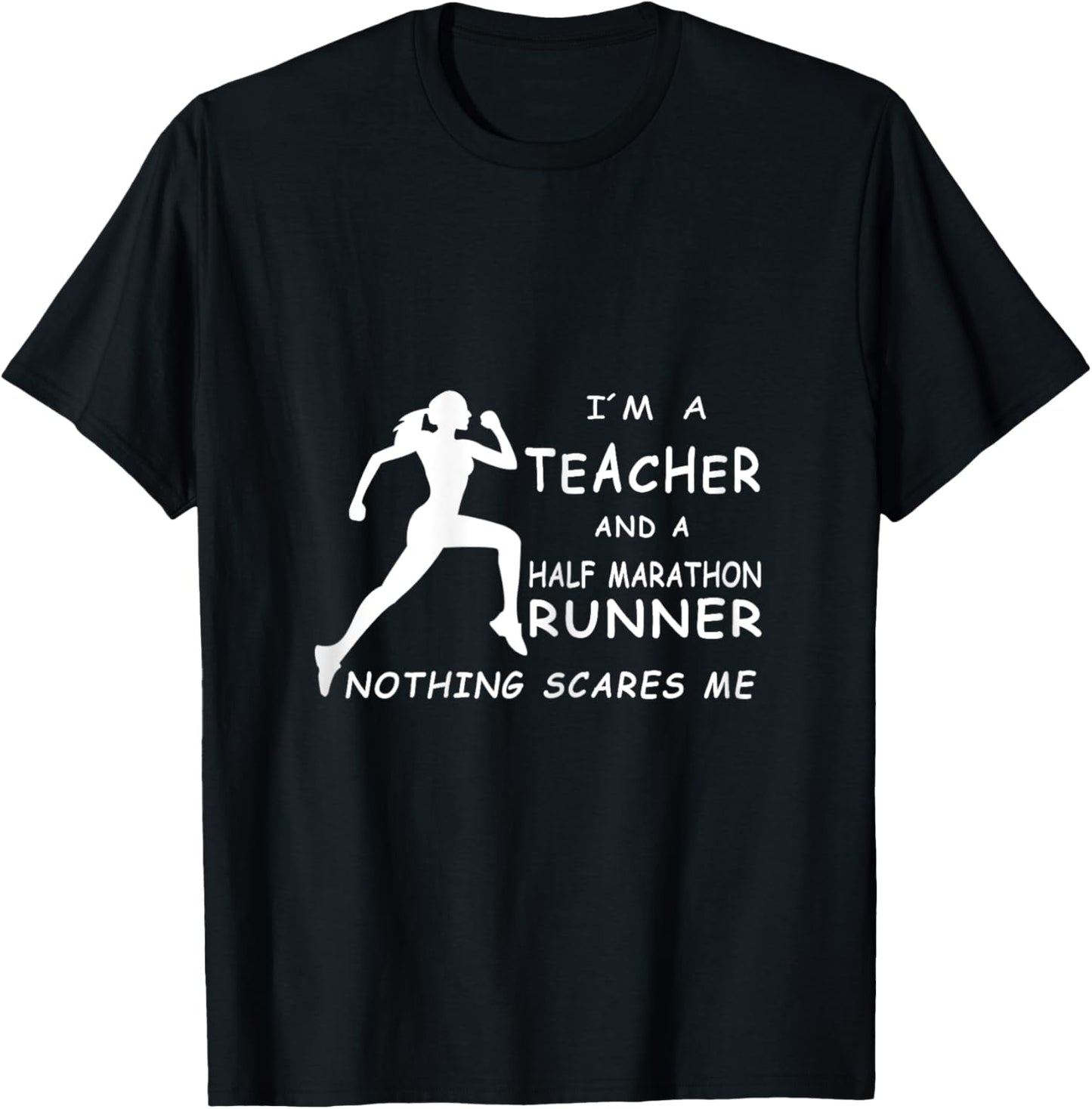 I´m A Teacher And A Half Marathon Runner Nothing Scares Me Women T-Shirt - T-Shirt | Black