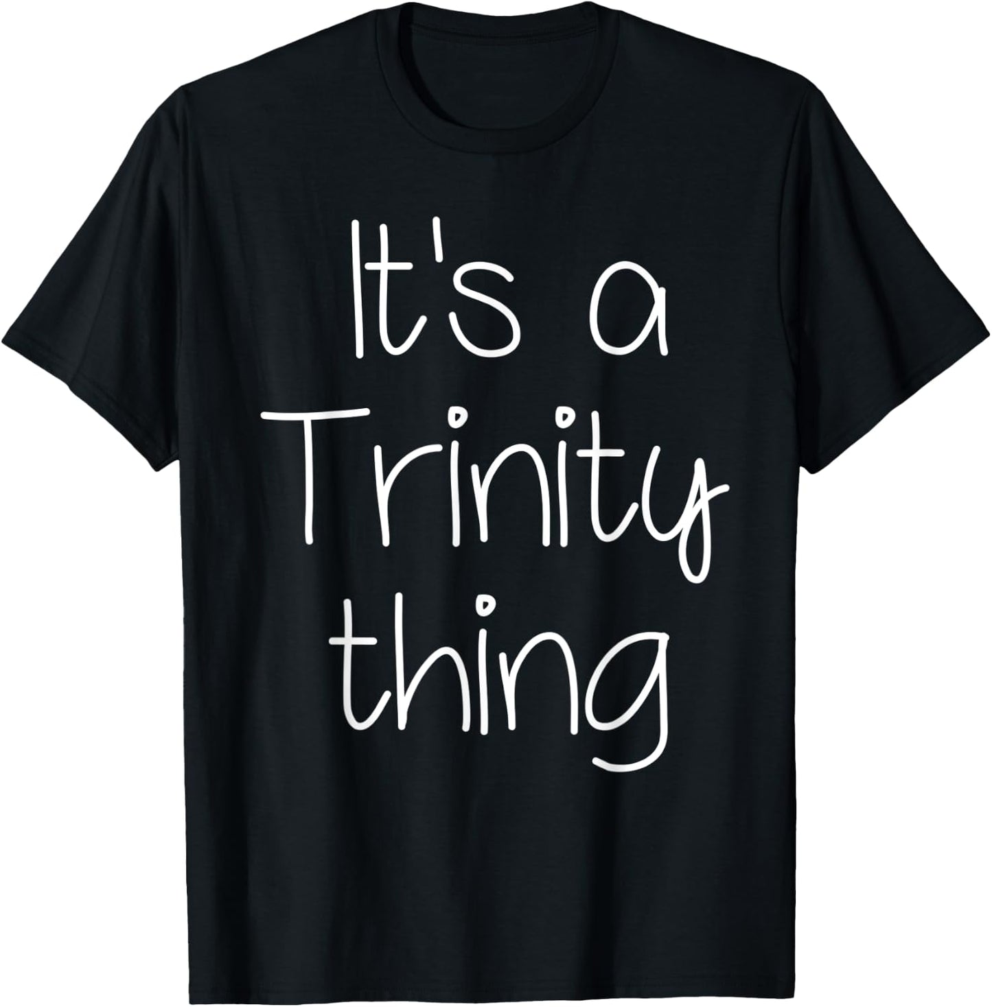 IT'S A TRINITY THING Funny Birthday Women Name Gift T-Shirt - T-Shirt | Black