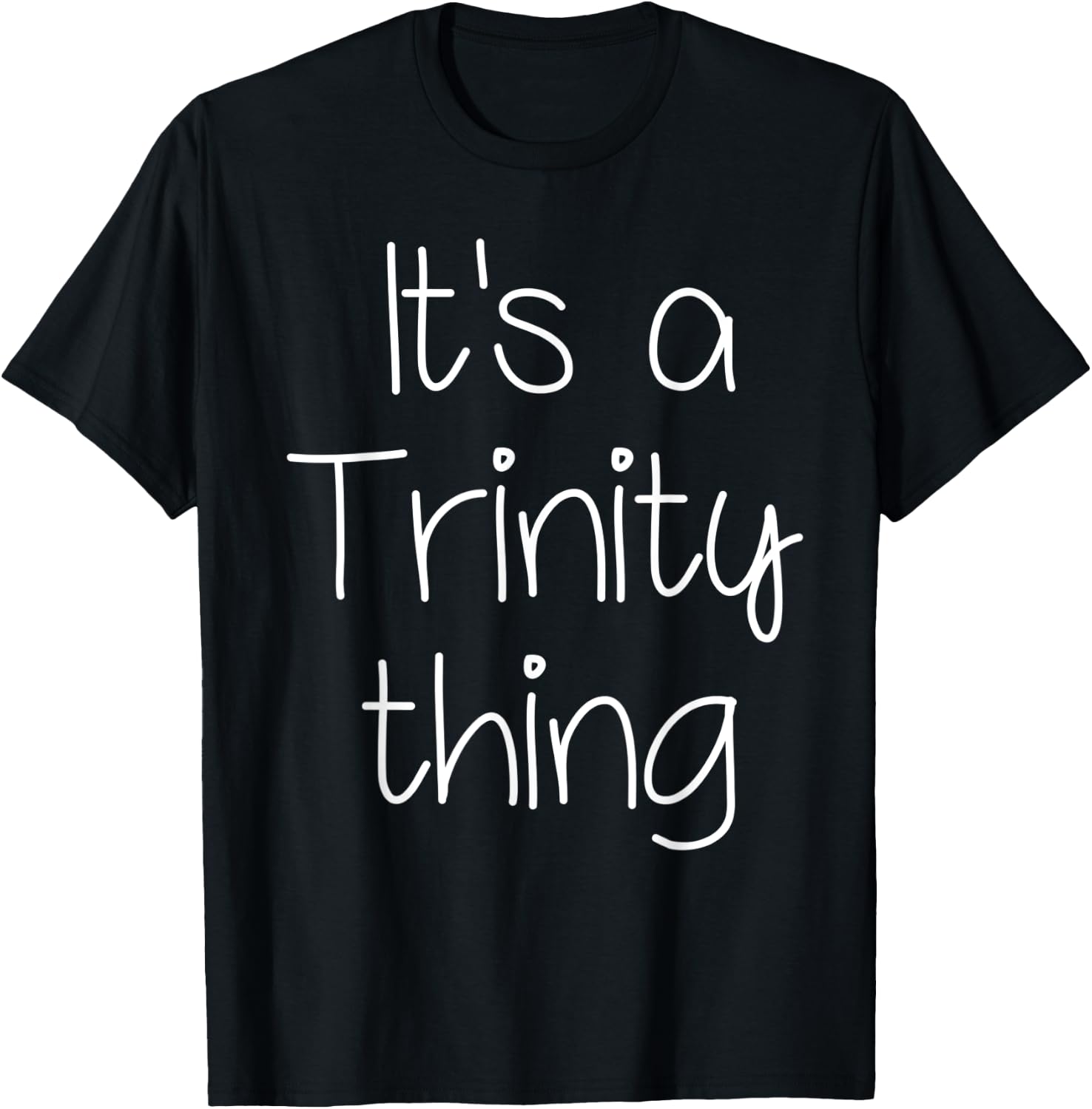IT'S A TRINITY THING Funny Birthday Women Name Gift T-Shirt - T-Shirt | Black