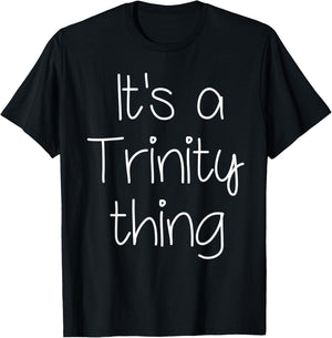 IT'S A TRINITY THING Funny Birthday Women Name Gift T-Shirt - T-Shirt | Black