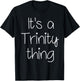 IT'S A TRINITY THING Funny Birthday Women Name Gift T-Shirt - T-Shirt | Black