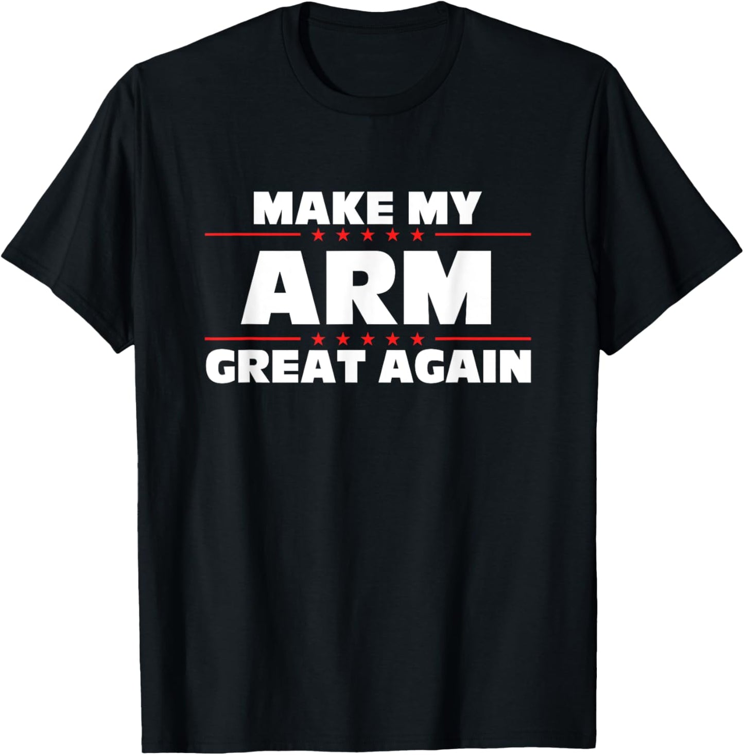 Make My Arm Great Again Funny Broken Arm T-Shirt - T-Shirt | Black