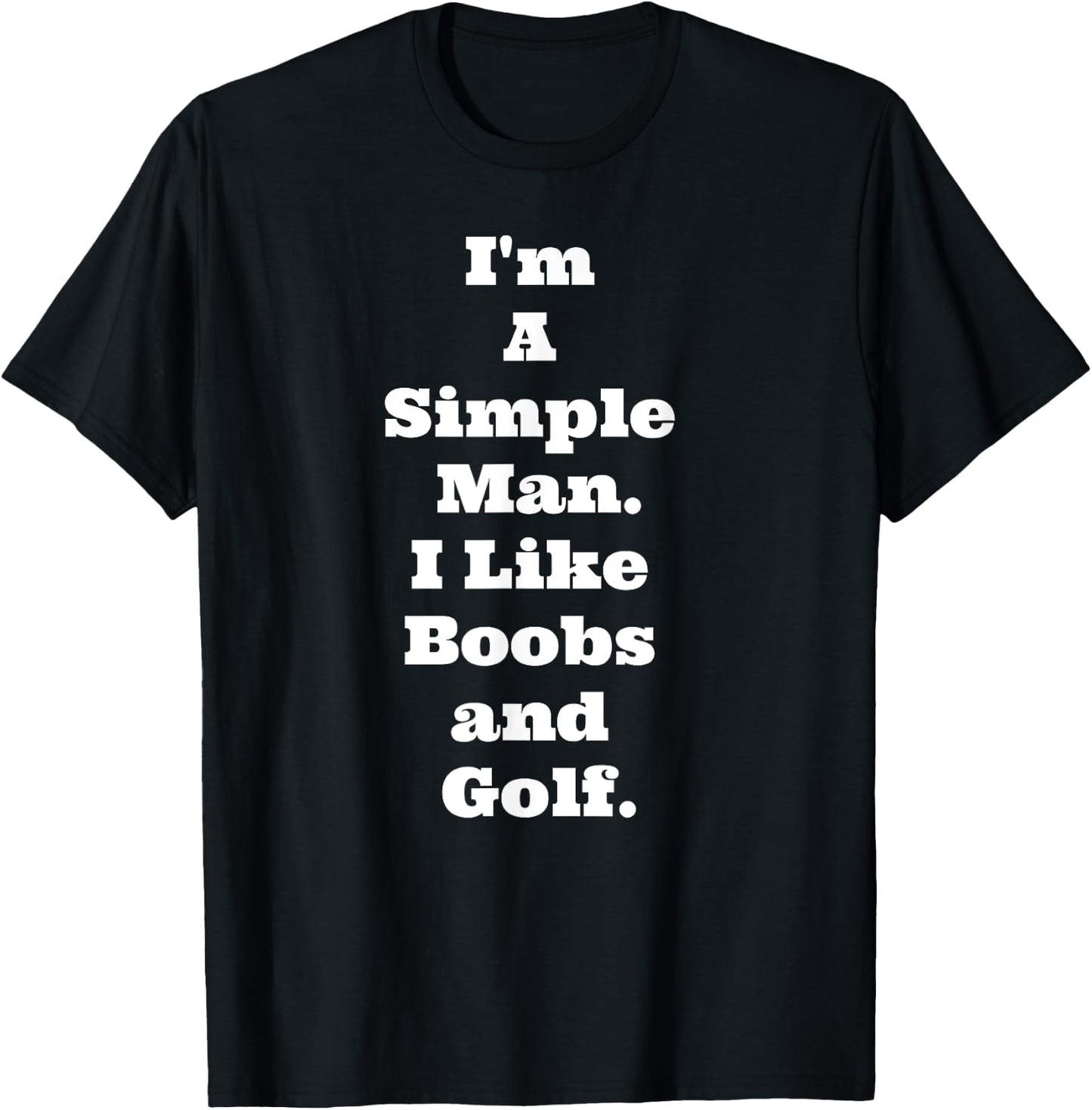 I'm A Simple Man I Like Boobs and Golf Funny T Quote T-Shirt - T-Shirt | Black