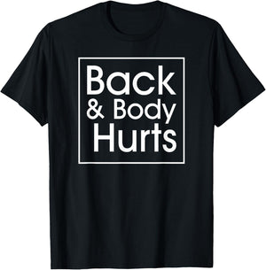 Back and Body Hurts Funny Quote Yoga Gym Workout Outfit Gift T-Shirt - T-Shirt | Black