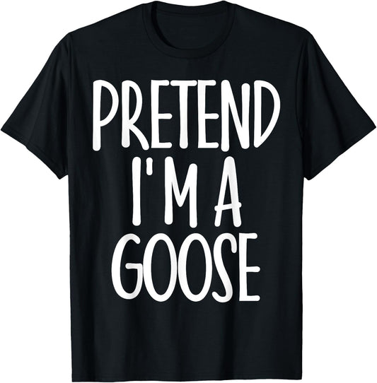 Easy Pretend I'm Goose Costume Gift Halloween Funny Farm T-Shirt - T-Shirt | Black