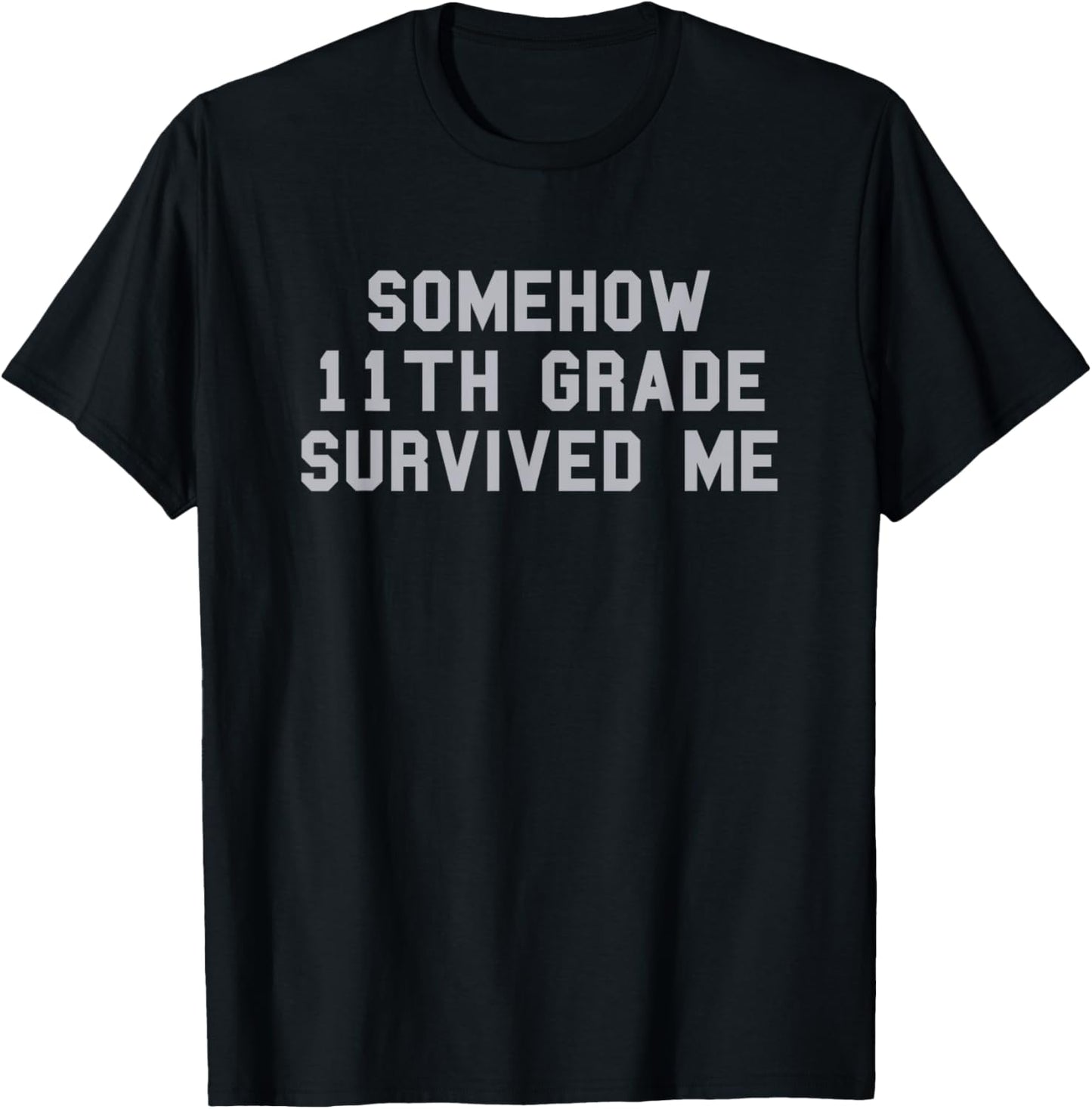 11th Grade Survived Me School Graduation Funny Fan Gray T-Shirt - T-Shirt | Black