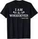 I Am A Whosoever John 3:16 Bible Christian Gift T Shirt T-Shirt - T-Shirt | Black