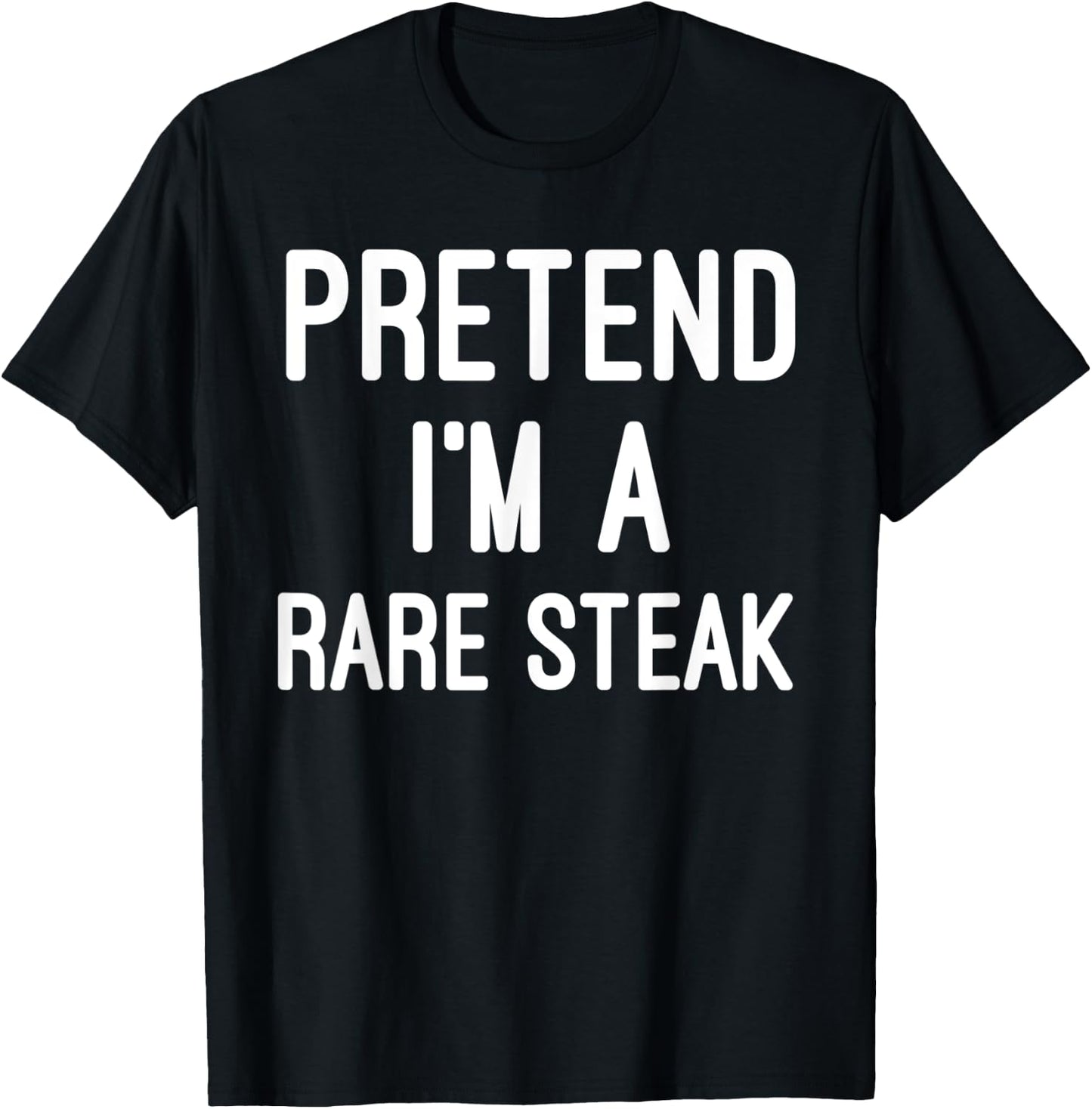 Easy Lazy Halloween Party - Pretend I'm a Rare Steak T-Shirt - T-Shirt | Black