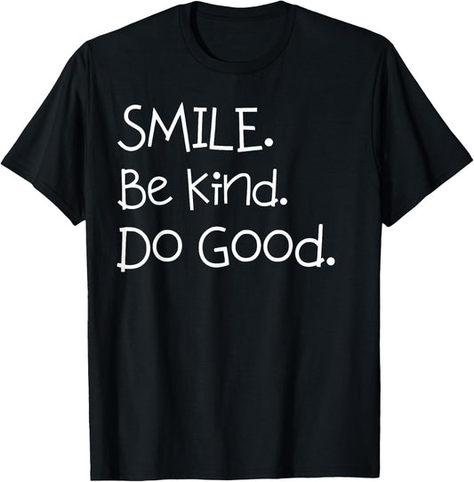 Smile. Be Kind. Do Good. shirt for Mom and Me or Dad and Me T-Shirt - T-Shirt | Black