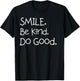 Smile. Be Kind. Do Good. shirt for Mom and Me or Dad and Me T-Shirt - T-Shirt | Black
