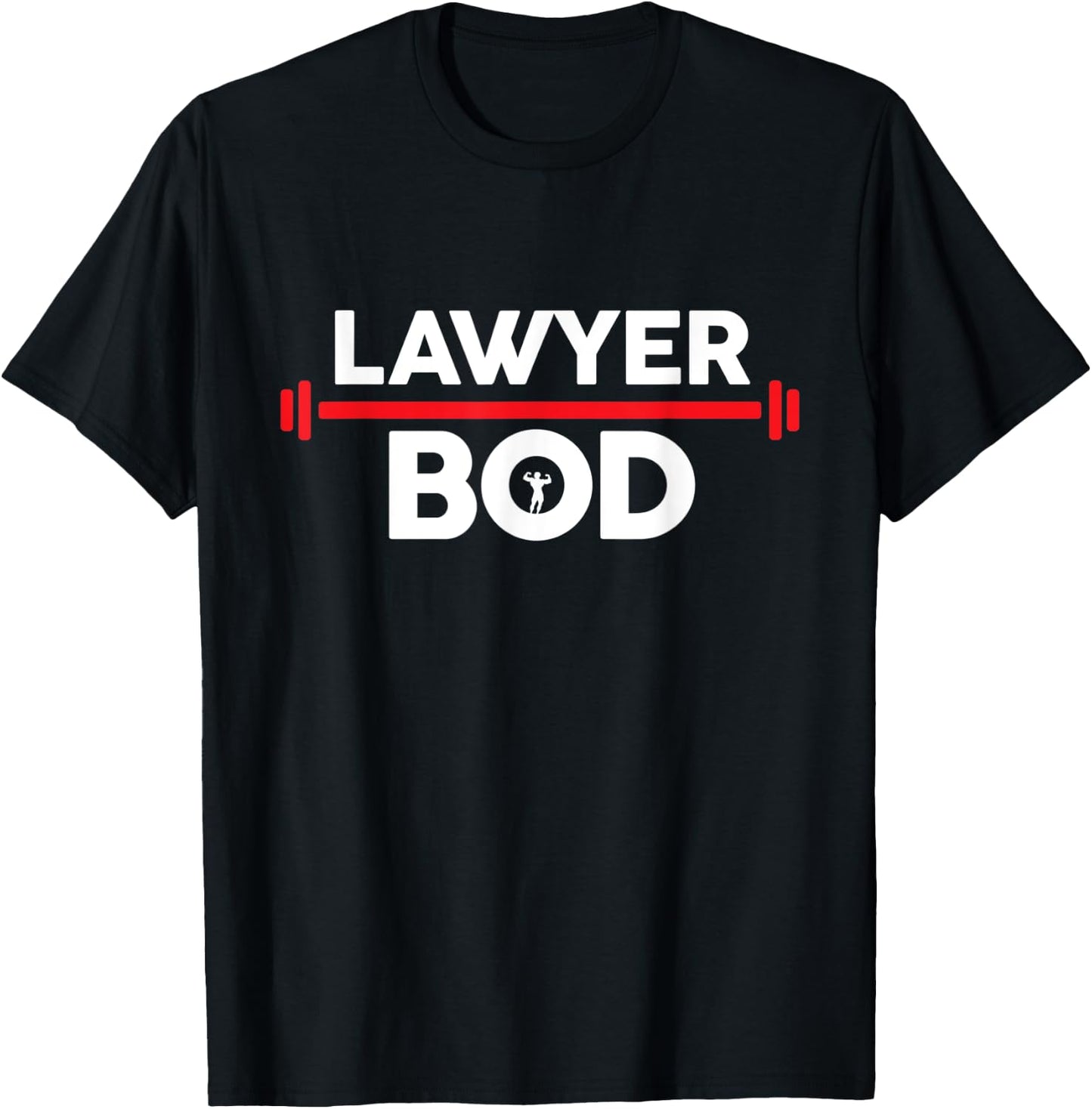Lawyer Bod, Funny Gag Gift Gym Exercise Graphic Attorney T-Shirt - T-Shirt | Black