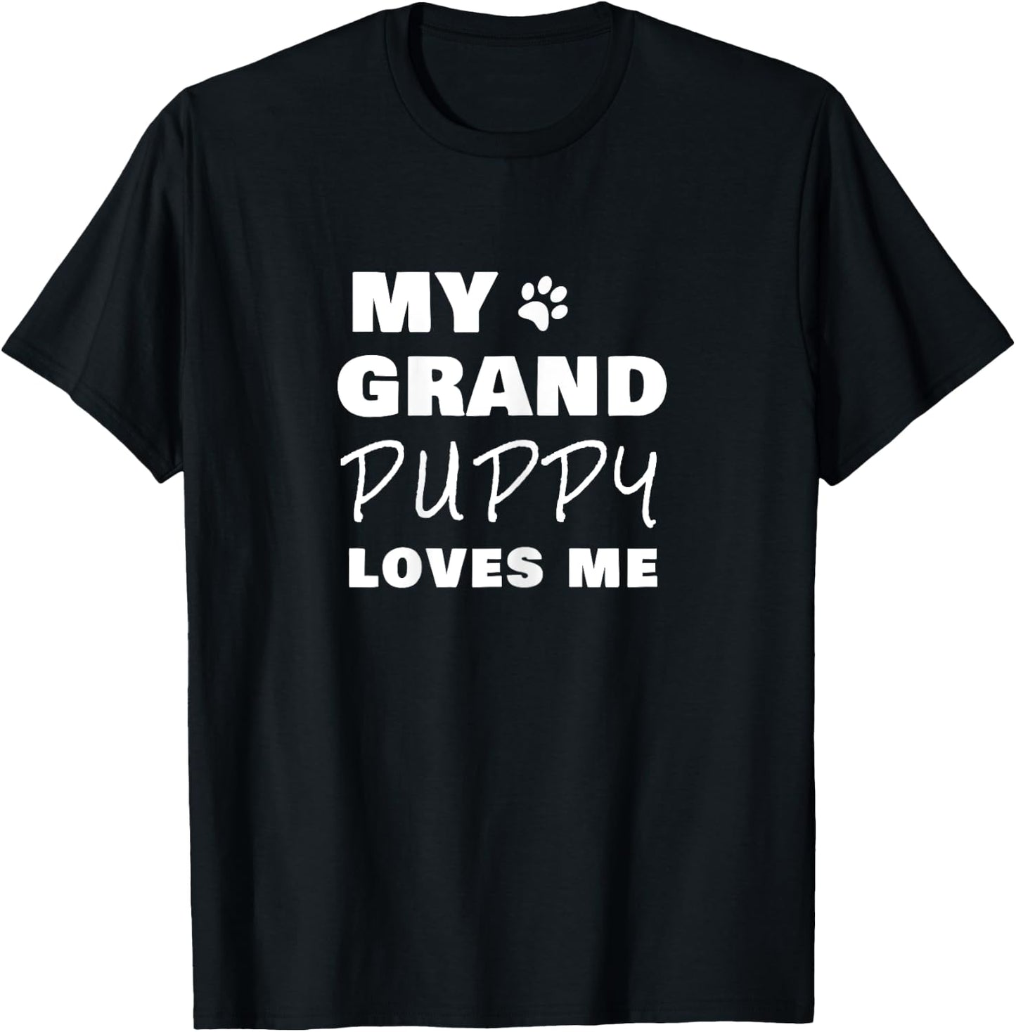 My Grandpuppy Loves Me Gift Grandma of Dogs or Puppy T-Shirt - T-Shirt | Black