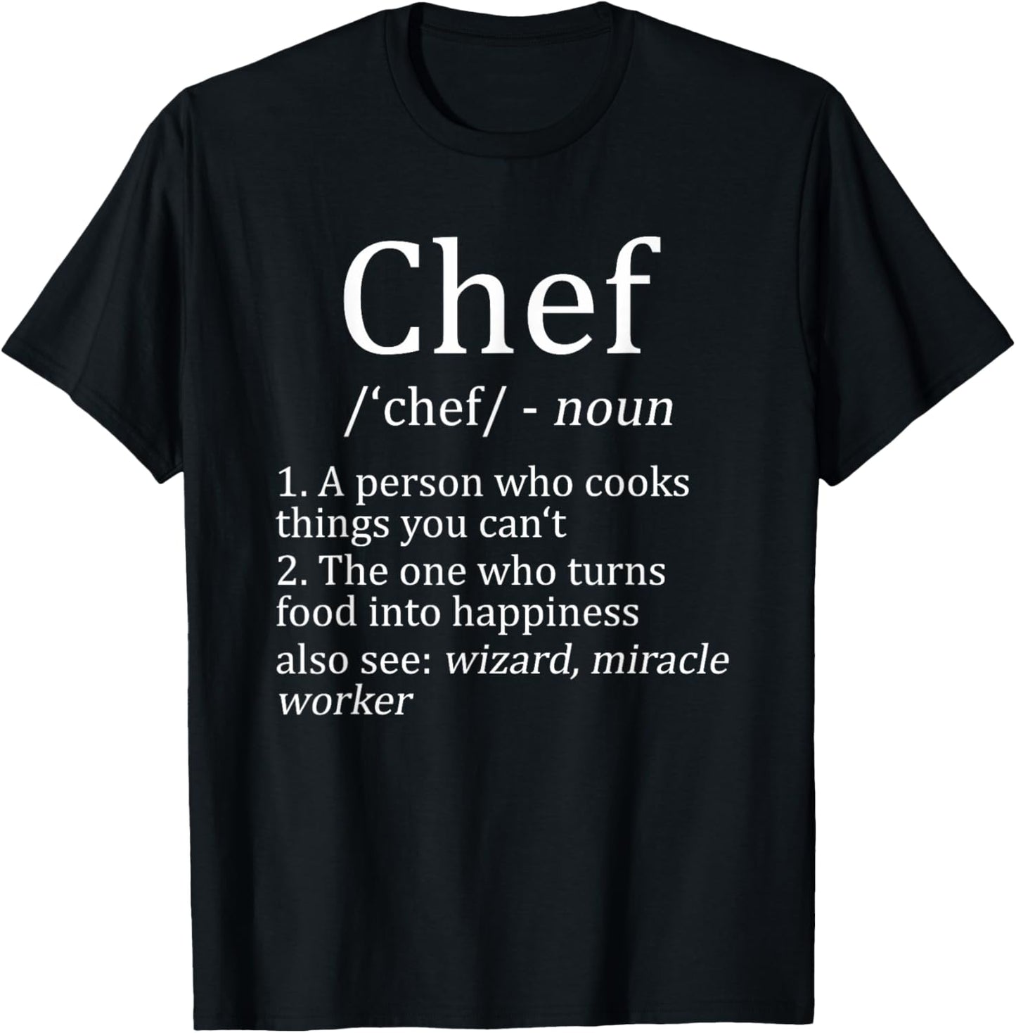 Funny Chef Definition Cooking Kitchen Gift: & T-Shirt - T-Shirt | Black