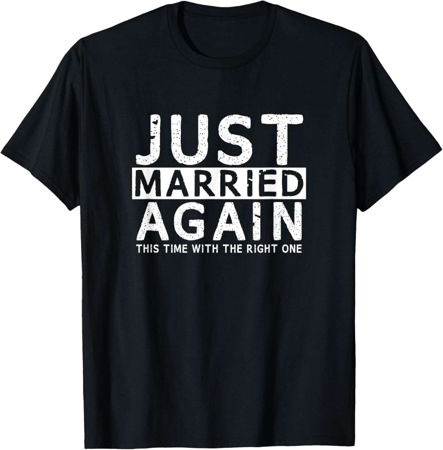Just Married Again 2nd Time of Wedding Funny Partner Couples T-Shirt - T-Shirt | Black