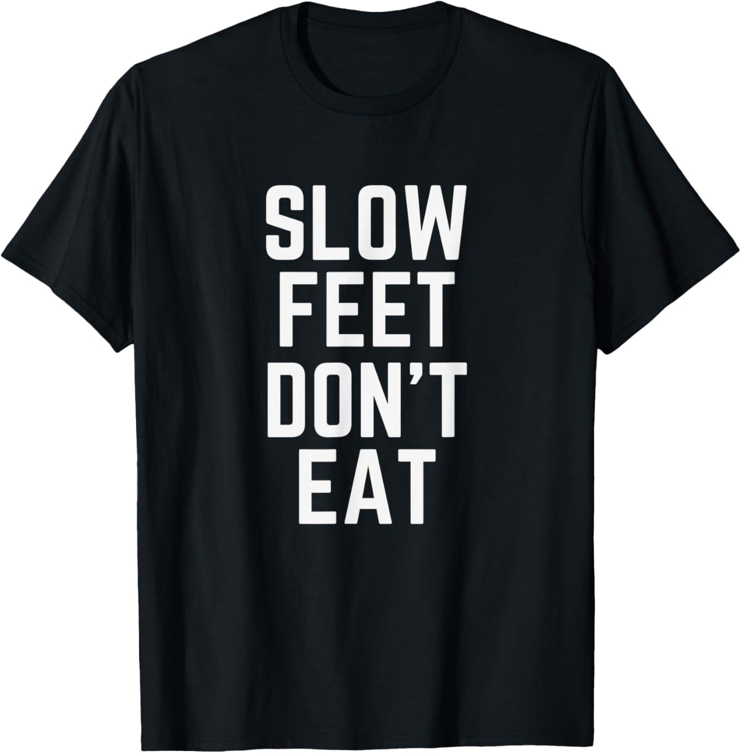 Slow Feet Don't Eat Baseball T-Shirt - T-Shirt | Black