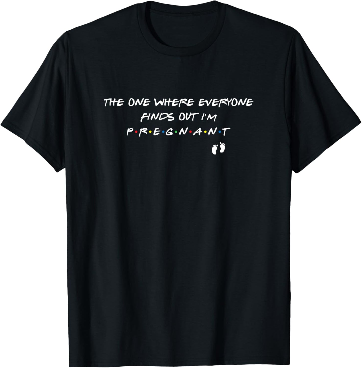 The one where everyone finds out I'm Pregnant Gift mom T-Shirt - T-Shirt | Black