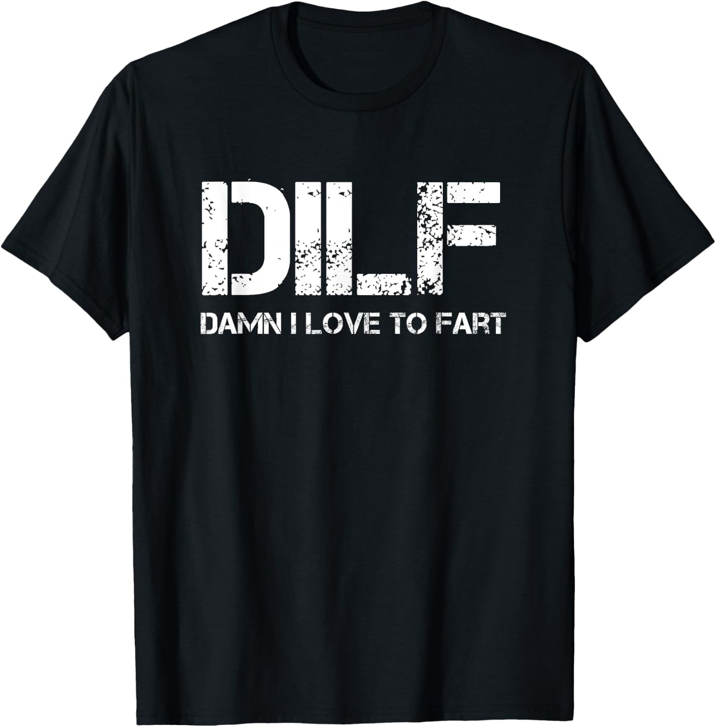Funny Sarcasm DILF Damn I Love To Fart Shirt T-Shirt - T-Shirt | Black