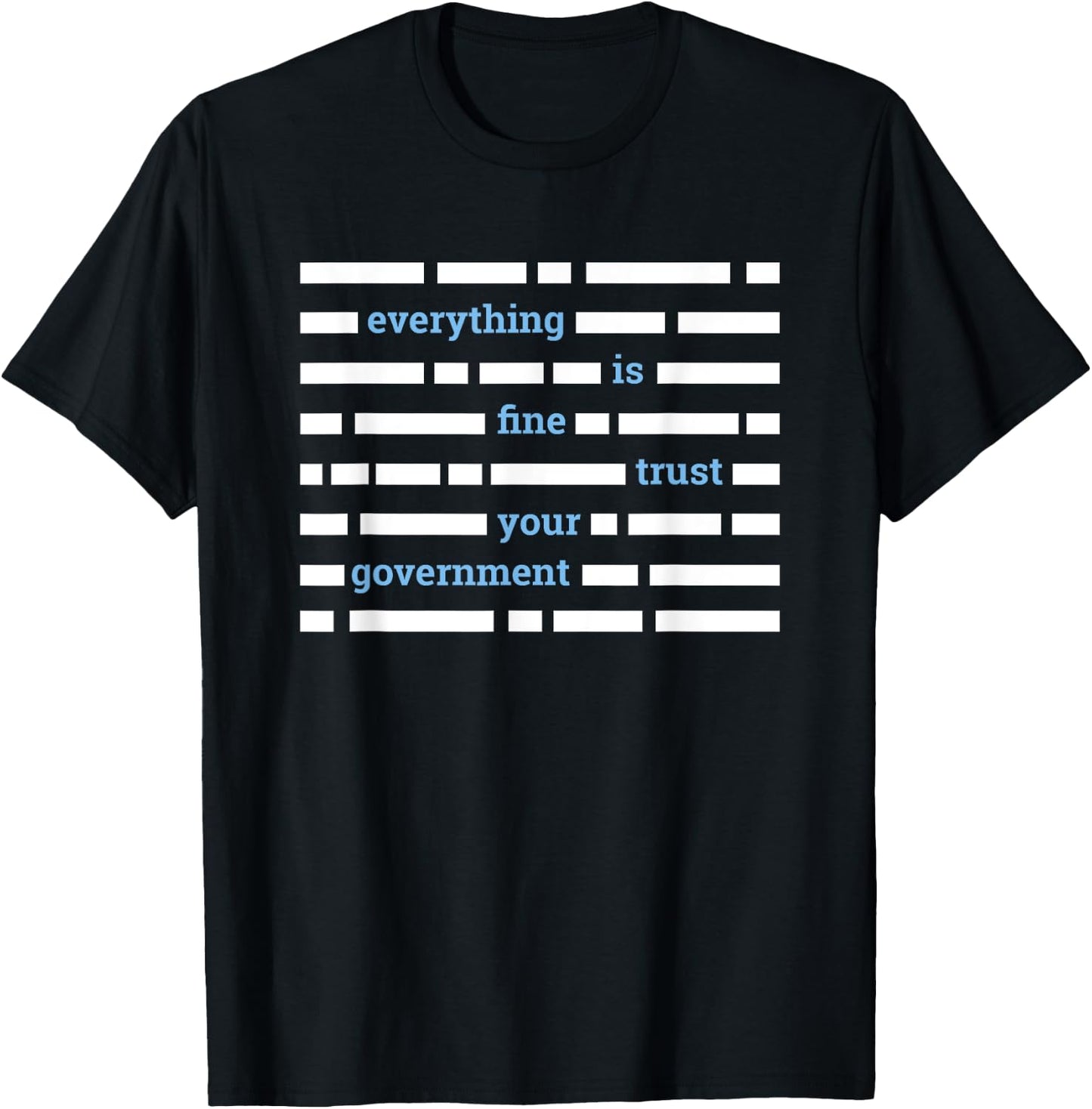 Government Conspiracy Gifts Blacked Out Text T Shirt T-Shirt - T-Shirt | Black