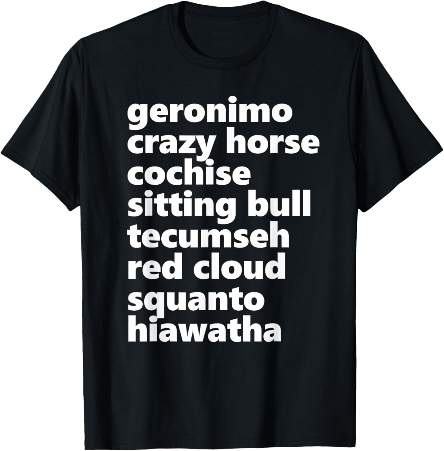 Geronimo Crazy Horse Cochise Sitting Bull Tecumseh Red-Cloud T-Shirt - T-Shirt | Black
