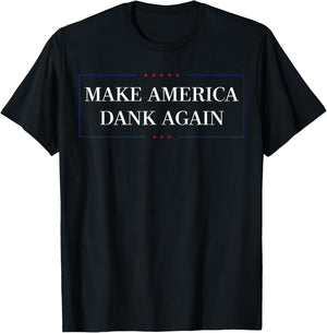 Make America Dank Again Funny Marijuana Lover T-Shirt - T-Shirt | Black