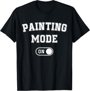 Painting Mode On Funny Artist Gift Painter Art Student T-Shirt - T-Shirt | Black