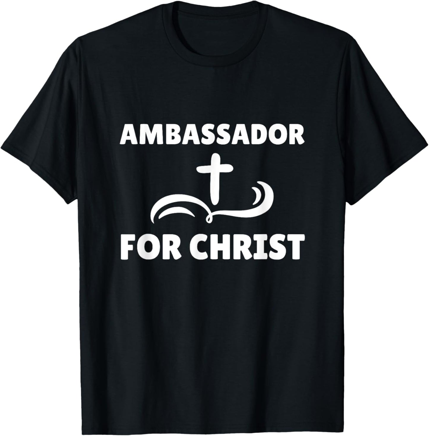Ambassador For Christ Faith Christian Religious T-Shirt - T-Shirt | Black