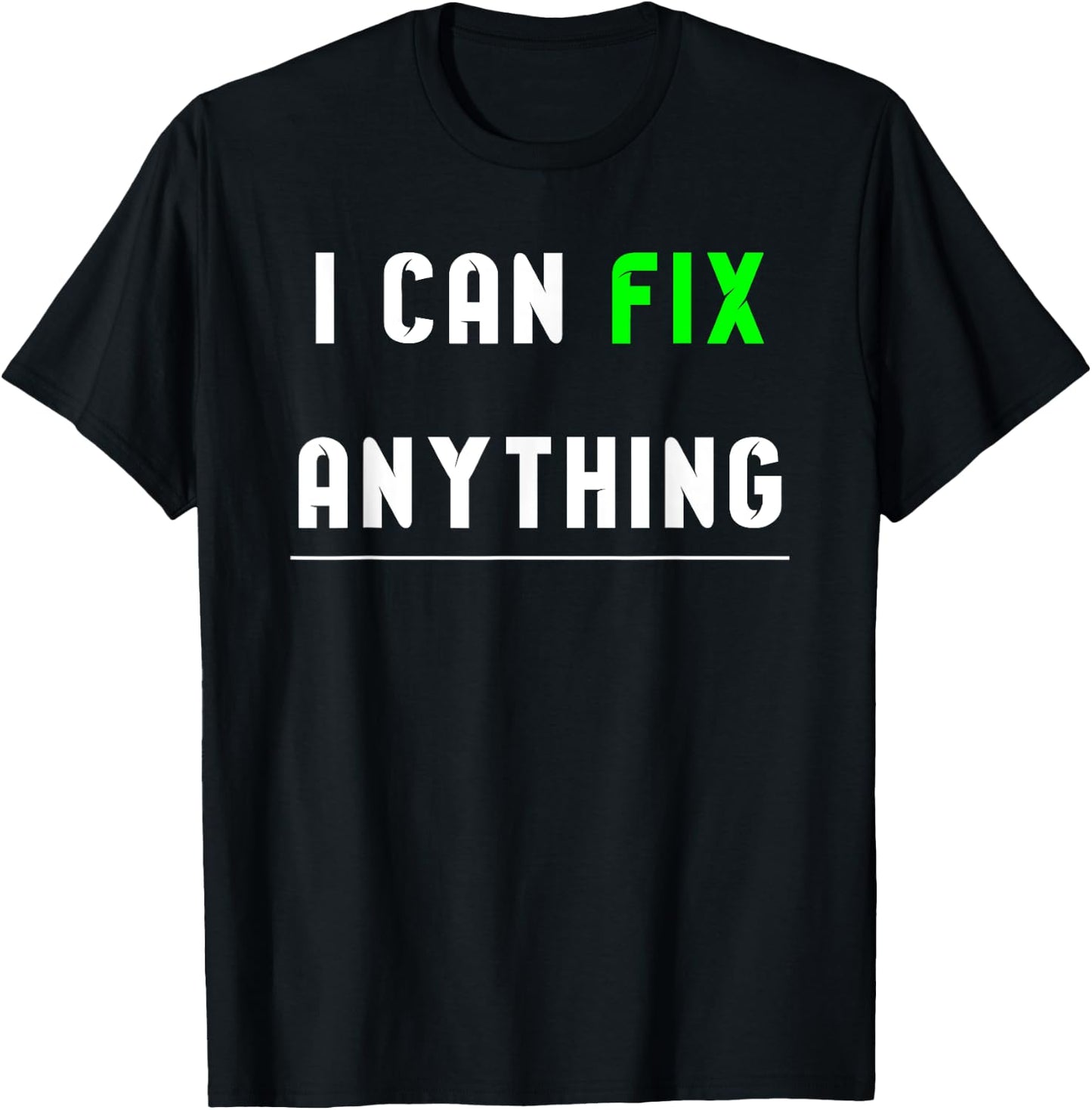 I can fix anything T-Shirt - T-Shirt | Black