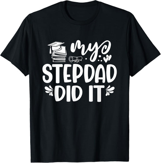 My Stepdad Did It Graduation Graduated Tie Dye T-Shirt - T-Shirt | Black