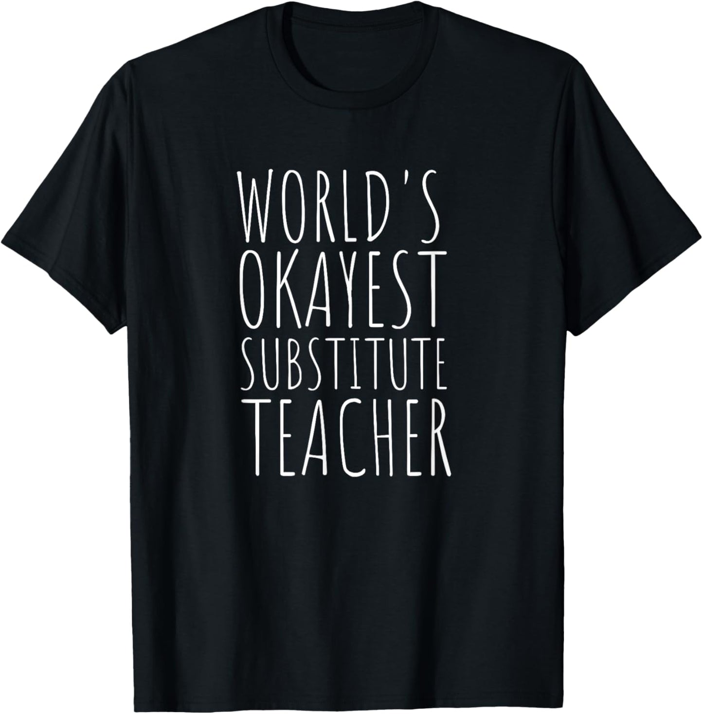 World's Okayest Substitute Teacher Funny School Teaching Women T-Shirt - T-Shirt | Black