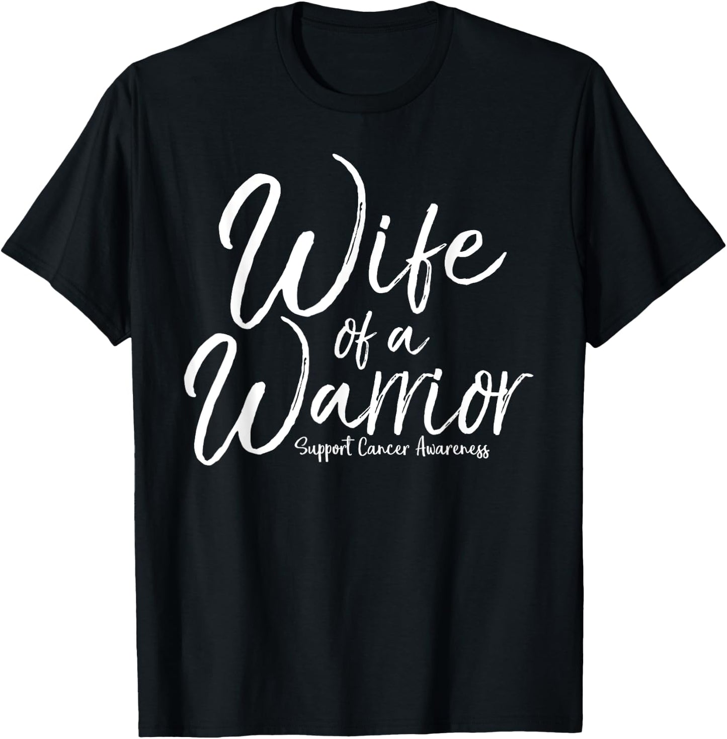 Awareness Cancer Support Gift Husband Wife of a Warrior T-Shirt - T-Shirt | Black