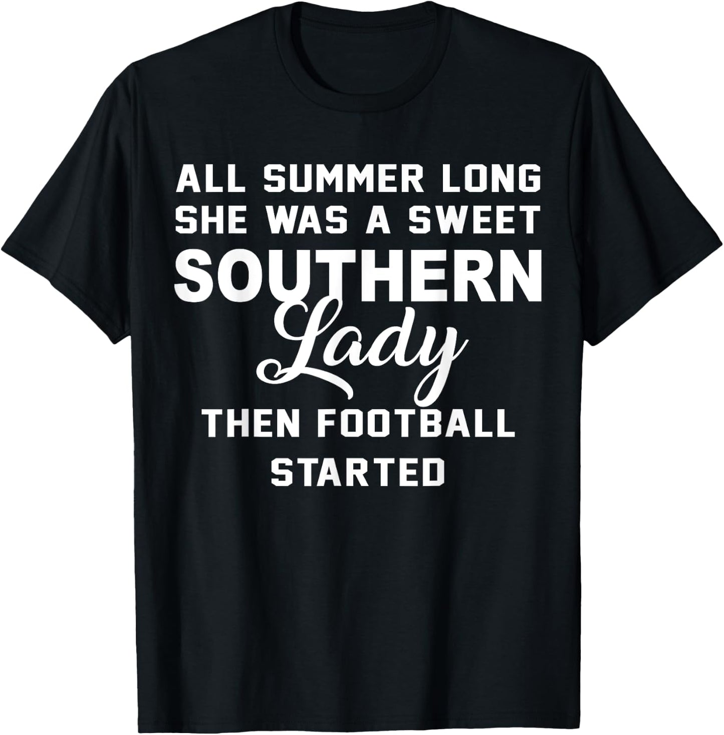 All Summer Long She Was A Sweet Southern Lady Football Shirt T-Shirt - T-Shirt | Black