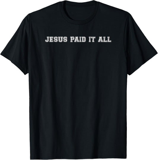 Jesus paid it all Trendy Christian Saying Minimal T-Shirt - T-Shirt | Black