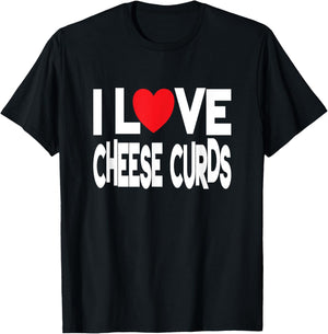 I Love Cheese Curds T-Shirt - T-Shirt | Black