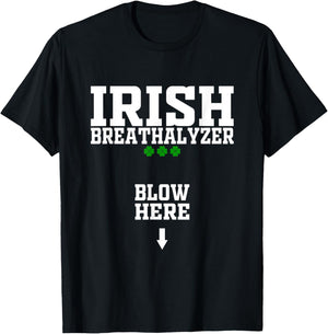 Irish Breathalyzer Blow Here Funny St Patricks Day Drinking T-Shirt - T-Shirt | Black