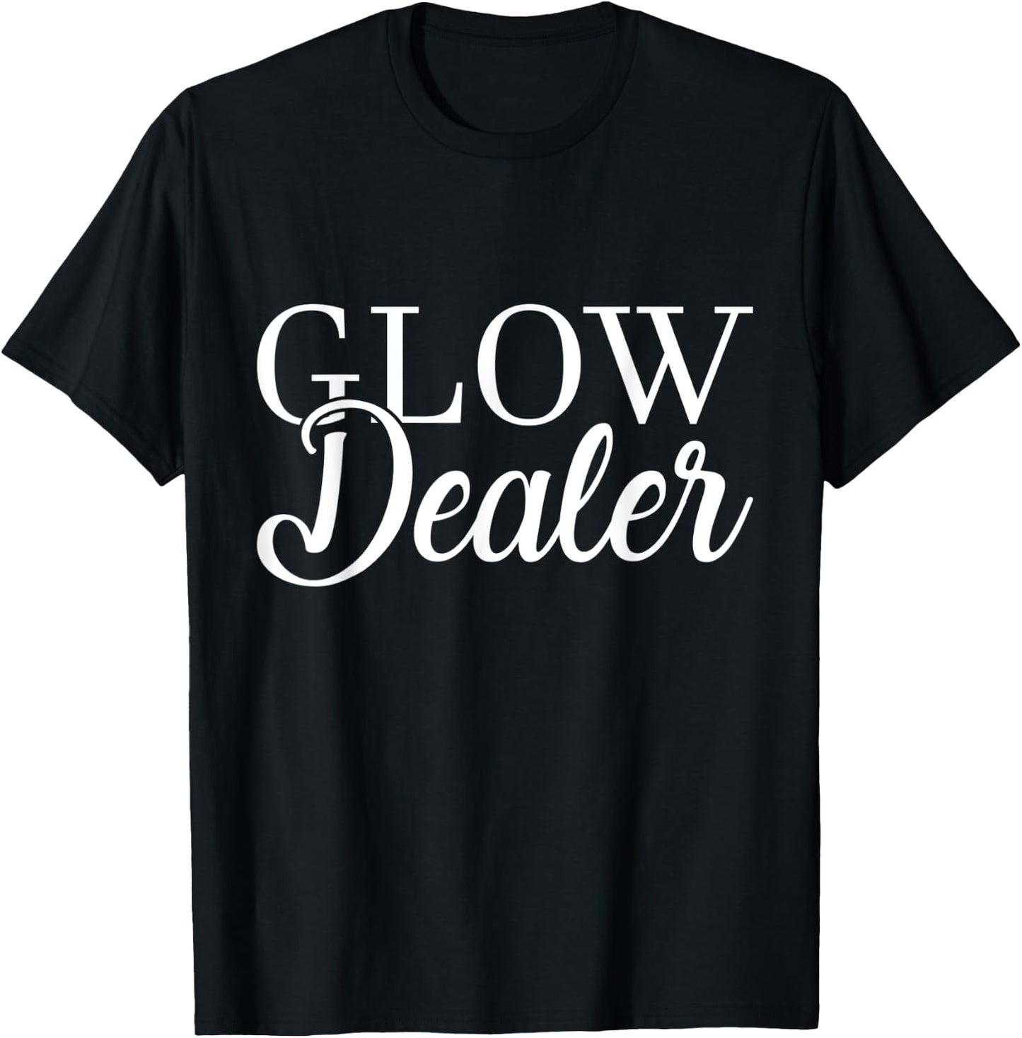 Glow Dealer Glowing Skin Pun Skincare Esthetician T-Shirt - T-Shirt | Black